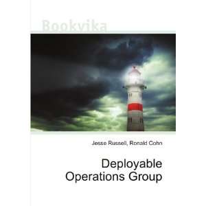  Deployable Operations Group Ronald Cohn Jesse Russell 