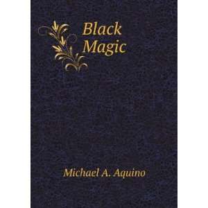  Black Magic Michael A. Aquino Books