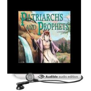  Patriarchs and Prophets How it All Began (Audible Audio 