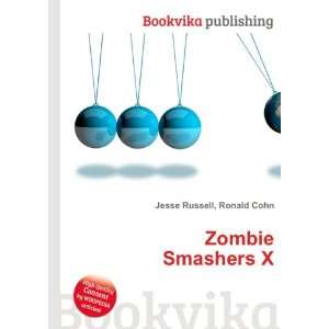  Zombie Smashers X Ronald Cohn Jesse Russell Books