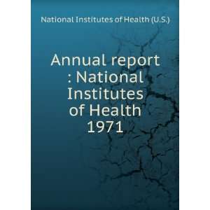   Institutes of Health. 1971 National Institutes of Health (U.S