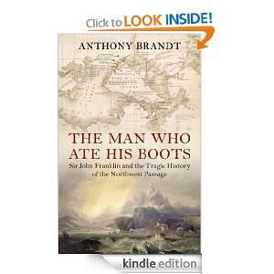 The Man Who Ate His Boots: Anthony Brandt:  Kindle Store
