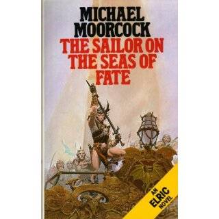 The Sailor of the Seas of Fate (Elric Series) by Michael Moorcock 