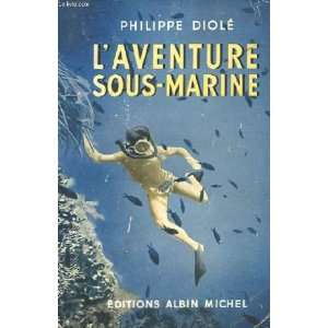  laventure sous  marine diole philippe Books