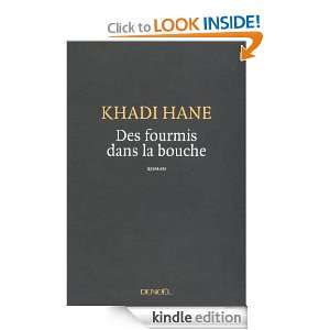 Des fourmis dans la bouche (ROMANS FRANCAIS) (French Edition) Khadi 