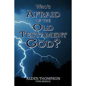  Whos Afraid of the Old Testament God? [Paperback]: Alden 