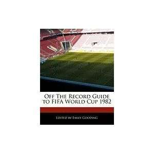  Off The Record Guide to FIFA World Cup 1982 (9781240061327 