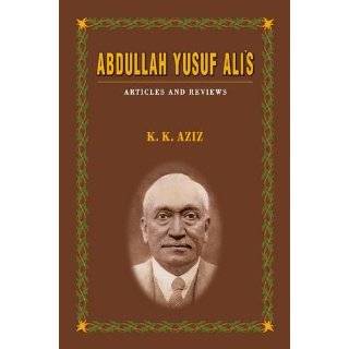 Abdullah Yusuf Alis Articles and Reviews by Abdullah Yusuf Ali (Jun 