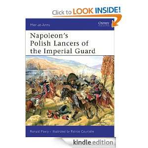 Napoleons Polish Lancers of the Imperial Guard (Men at arms): Ronald 