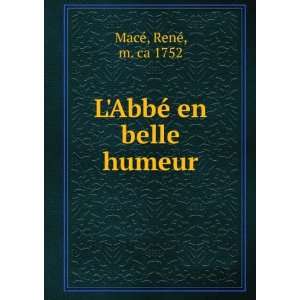    LAbbÃ© en belle humeur RenÃ©, m. ca 1752 MacÃ© Books