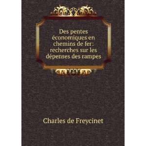   recherches sur les dÃ©penses des rampes Charles de Freycinet Books