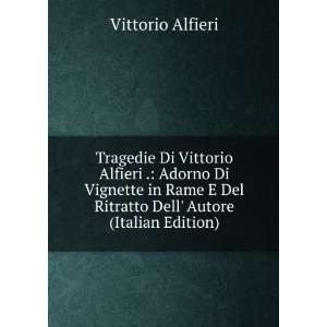  Tragedie Di Vittorio Alfieri . Adorno Di Vignette in Rame 