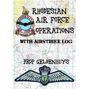  Rhodesian Air Force Operations with Air Strike Log 