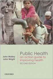 Public Health An action guide to improving health, (0199238936), John 
