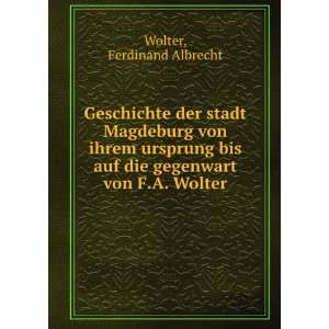   auf die gegenwart von F.A. Wolter: Ferdinand Albrecht Wolter: Books