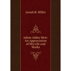  Julian Alden Weir An Appreciation of His Life and Works 