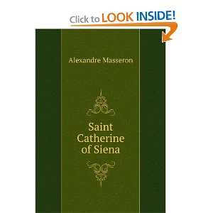  Saint Catherine of Siena Alexandre Masseron Books