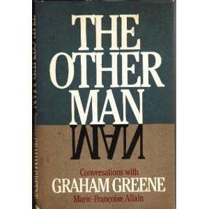   Man, Conversations with Graham Greene Marie Francoise Allain Books