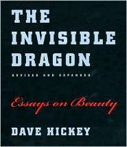 The Invisible Dragon Essays on Beauty, Revised and Expanded 