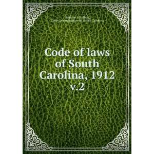  1912. v.2 Code Commissioner of South Carolina Andrew J. Bethea Books