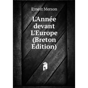    LAnnÃ©e devant LEurope (Breton Edition): Ernest Merson: Books