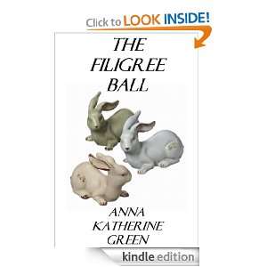 The Filigree Ball: Anna Katherine Green:  Kindle Store