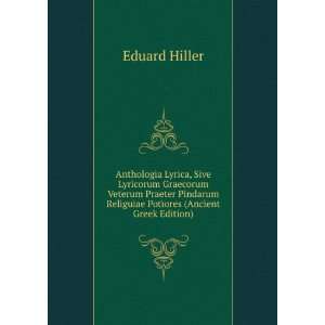   Religuiae Potiores (Ancient Greek Edition) Eduard Hiller Books