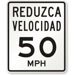  Reduzca Velocidad(Reduce Speed) 50MPH Engineer Grade Sign 