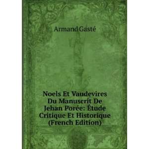   ?tude Critique Et Historique (French Edition): Armand GastÃ©: Books