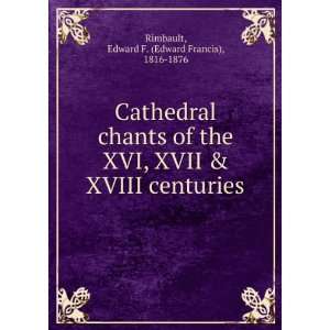  Cathedral chants of the XVI, XVII & XVIII centuries 