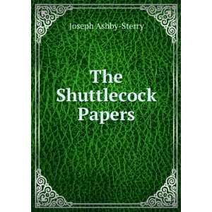  The Shuttlecock Papers Joseph Ashby Sterry Books
