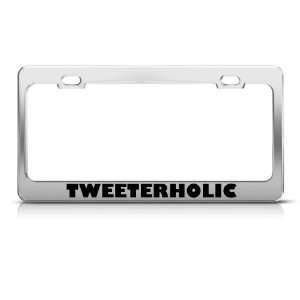   Tweeterholic Twitter Metal license plate frame Tag Holder: Automotive