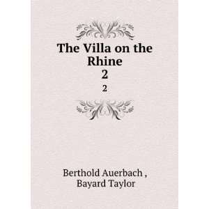    The Villa on the Rhine. 2 Bayard Taylor Berthold Auerbach  Books