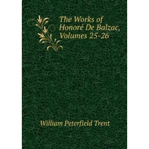  The Works of HonorÃ© De Balzac, Volumes 25 26 William 