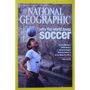  National Geographic Magazine June 2006 Soccer: Everything 