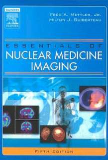 Essentials of Nuclear Medicine Imaging Essentials of Nuclear Medicine 