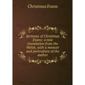   , with a memoir and portraiture of the author Christmas Evans Books