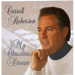  - 103106651_amazoncom-my-christmas-dream-carroll-roberson-music