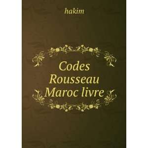  Codes Rousseau Maroc livre: hakim: Books