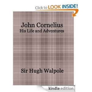 John Cornelius His Life and Adventures Sir Hugh Walpole  