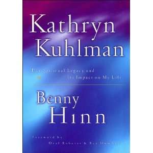   Legacy and Its Impact on My Life [Hardcover]: Benny Hinn: Books