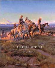 Charles M. Russell A Catalogue Raisonne, Vol. 1, (080613836X), B 