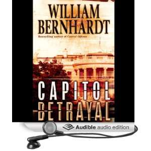   Betrayal A Novel (Audible Audio Edition) William Bernhardt Books