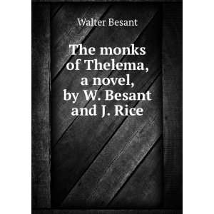  The monks of Thelema, a novel Walter Besant Books