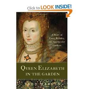  Queen Elizabeth in the Garden: A Story of Love, Rivalry 