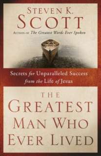 The Greatest Man Who Ever Lived Secrets for Unparalleled Success from 