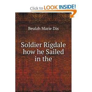   Rigdale how he Sailed in the Beulah Marie Dix  Books