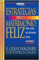 Estrategias Para Un Matrimonio E. Glenn Wagner
