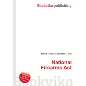  National Firearms Act Ronald Cohn Jesse Russell Books