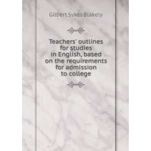   requirements for admission to college Gilbert Sykes Blakely Books